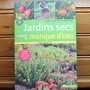 Livre : jardins secs, s'adapter au manque d'eau