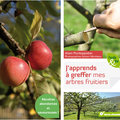 Livre : j'apprends à greffer mes arbres fruitiers