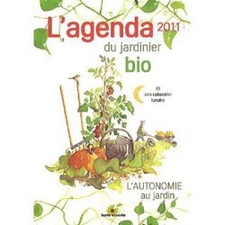 L'agenda 2011 du jardinier bio et son calendrier lunaire