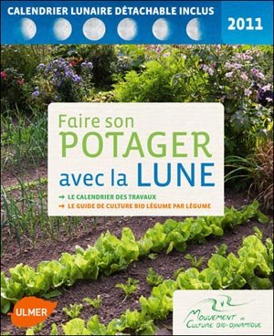 Faire son potager avec la lune - 2011 - Ulmer